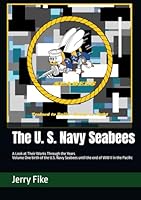 The U. S. Navy Seabees: A Look at Their Works Through the Years (Volume One) B0D5QPH7XP Book Cover