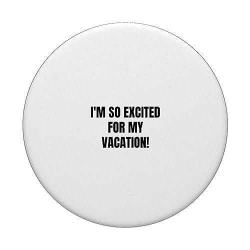 I'm so excited for my vacation! PopSockets Swappable PopGrip, Black - Image 3