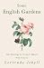 Some English Gardens - After Drawings by George S. Elgood - With Notes by Gertrude Jekyll