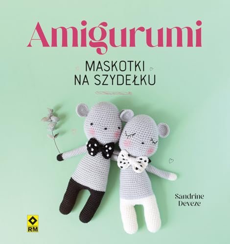 AMIGURUMI MASKOTKI NA SZYDEŁKU