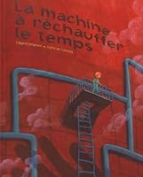 La Machine a réchauffer le temps 2013909454 Book Cover
