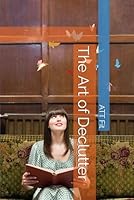 The Art of Declutter B0F5N6ZPDK Book Cover