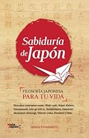 SABIDURÍA DE JAPÓN EN ESPAÑOL: Inspira tu vida con 21 conceptos japoneses: IKIGAI, WABI SABI, KAIZEN, ICHIGO ICHIE, MOTTAINAI, KINTSUGI, SHINRIN ... OMOIYARI, DANSHARI Y MÁS. (Spanish Edition) B0BW2LXSMR Book Cover
