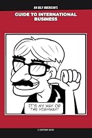 An Ugly American's Guide To International Business B0HDQZXFVZ Book Cover
