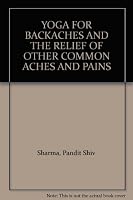 YOGA FOR BACKACHES AND THE RELIEF OF OTHER COMMON ACHES AND PAINS B001ME3AX2 Book Cover