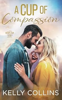 Paperback A Cup of Compassion (A Recipe for Love Novel) Book