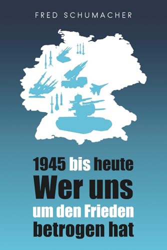 Cover zum Buch 1945 bis heute: Wer uns um den Friede...