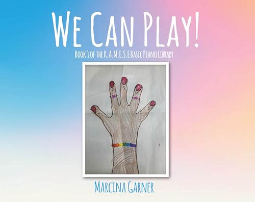 WE CAN PLAY!: Book 1 of the K.A.M.E.S.E Basic Piano Library (English Edition)