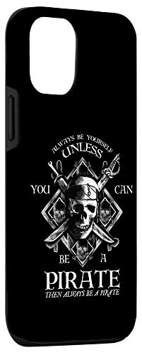 Iphone 12/12 Pro Always Be Yourself Unless You Can Be A Pirate Funny Case #TOP2