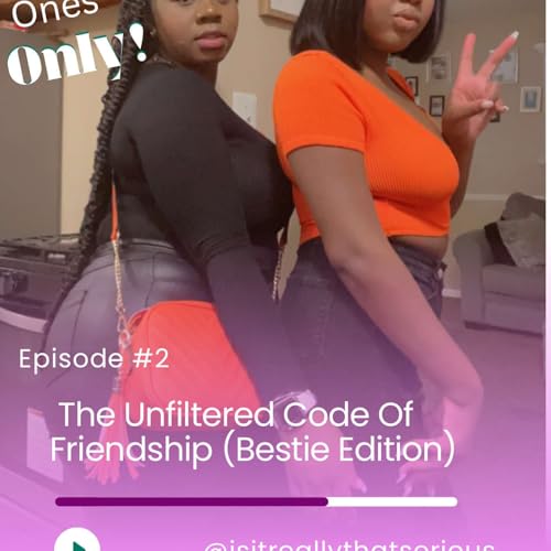 Real Ones Only: The Unfilitered Code Of Friendship (Bestie Edition)