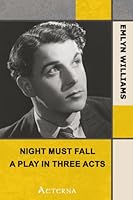 Night Must Fall : a Play in Three Acts 144443991X Book Cover