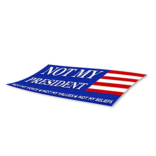 9x3 Not My President 3-Pack Bumper Sticker, 100% Waterproof Durable Quality, Not My Voice, Not My Values, Not My Belief Bumper Sticker.