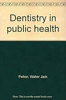 Dentistry in Public Health B0000CJ3TS Book Cover