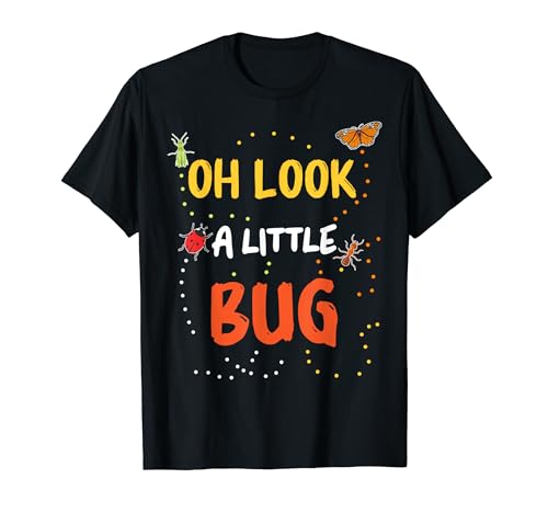 Bugs Oh Look A Little Bug Mariquita Insectos Mariposa Hormiga Camiseta