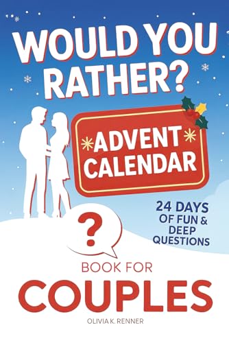 Would You Rather? Advent Calendar Book for Couples: 24 Days of Fun & Deep Questions to Spark...