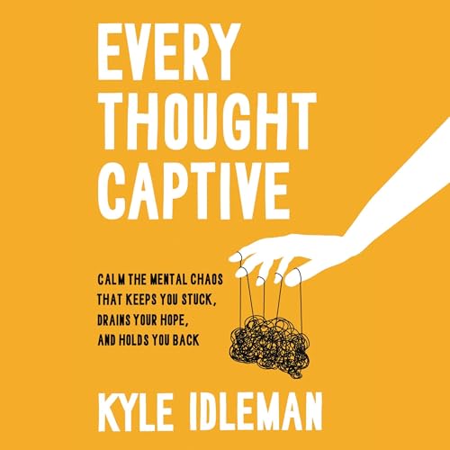 Every Thought Captive (Written by Kyle Idleman) episode artwork