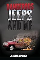 Dangerous Jeeps and Me: Black and White Edition 1508937583 Book Cover