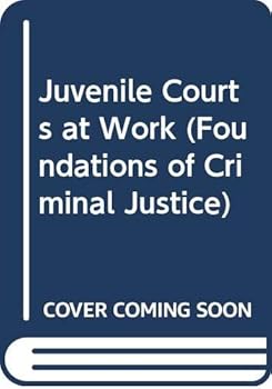 Hardcover Juvenile Courts at Work (Foundations of Criminal Justice) Book