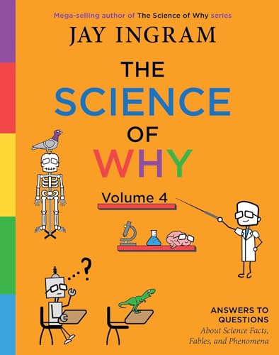 The Science of Why, Volume 4: Answers to Questions About