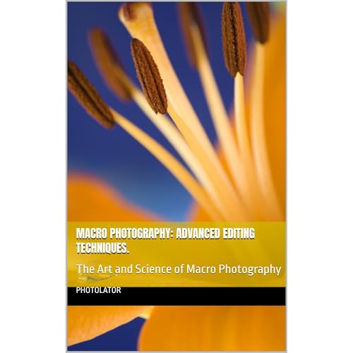Macro Photography: Advanced Editing Techniques. by paul parent episode artwork