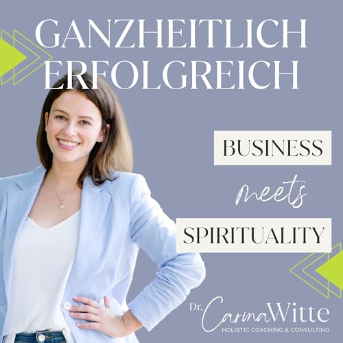 Ganzheitlich erfolgreich - Business meets Spirituality cover art
