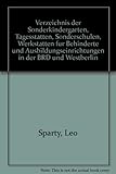 Verzeichnis der Sonderkindergärten, Tagesstätten, Sonderschulen, Werkstätten für Behinderte, Ausbildungseinrichtungen in der BRD und Westberlin