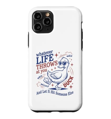 Whatever Life Throws At You Duck Humor Funny Duck Sarcastic �X�}�z�P�[�X iPhone 11 Pro �p