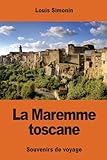 La Maremme toscane: souvenirs de voyage (French Edition)