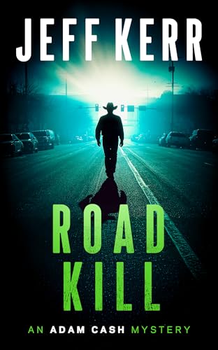 Roadkill: A gritty Texas mystery with a deputy who won't quit (The Adam Cash mystery series Book 4)