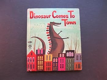 Dinosaur Comes to Town