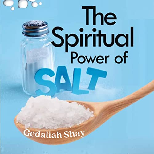 The Spiritual Power of Salt by Gedaliah Shay episode artwork