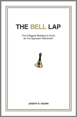 The Bell Lap: The 8 Biggest Mistakes to Avoid as You Approach Retirement
