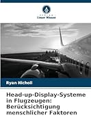 Head-up-Display-Systeme in Flugzeugen: Berücksichtigung menschlicher Faktoren (German Edition) 6209023673 Book Cover