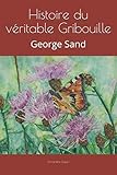  Histoire du véritable Gribouille: George Sand
