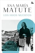 Los hijos muertos (Biblioteca Ana María Matute)