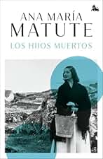 Los hijos muertos (Biblioteca Ana María Matute)