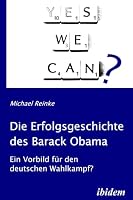 Die Erfolgsgeschichte des Barack Obama: Ein Vorbild für den deutschen Wahlkampf? 383820073X Book Cover