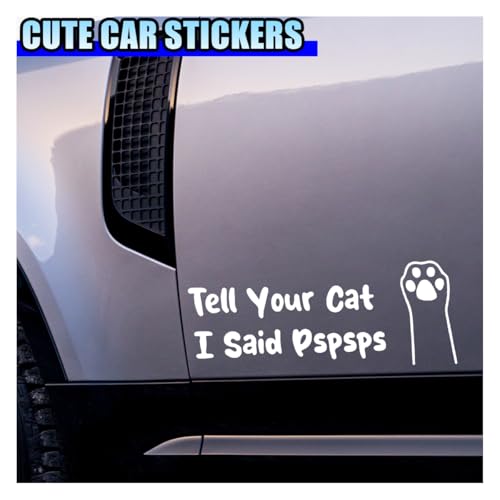 Image of Tell Your Cat I Said Pspsps Car Sticker Decal, 7.08 inch x 2.83 inch Cute Kitten Paw Vinyl Window Stickers, Funny Waterproof Auto Truck Bumper Decoration Decals for Laptop, Wall, Luggage (White)