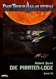 DIE TERRANAUTEN, Band 35: DIE PIRATEN-LOGE: Die große Science-Fiction-Saga!