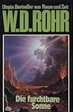  W.D.ROHR-Taschenbuch Bd. 14, DIE FURCHTBARE SONNE (Utopia Bestseller aus Raum und Zeit)