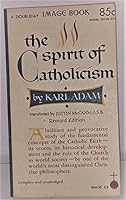 The Spirit of Catholicism 1941663397 Book Cover