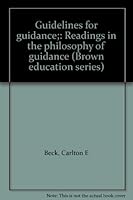 Guidelines for guidance;: Readings in the philosophy of guidance B0006BOVYO Book Cover