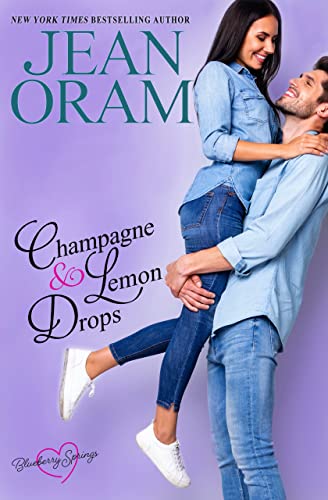Champagne and Lemon Drops: A Blueberry Springs Sweet Romance