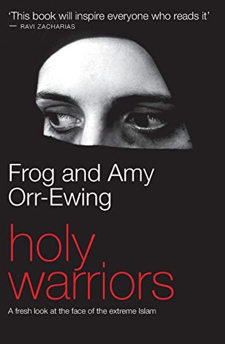 Holy Warriors: A Fresh Look at the Face of the Extreme Islam (Fresh Look at the Face of Extreme Islam)