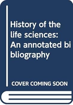 Hardcover History of the life sciences: An annotated bibliography Book