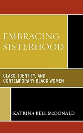 Embracing Sisterhood: Class, Identity and Contemporary Black Women book cover