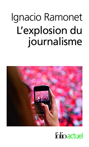 L'explosion du journalisme: Des médias de masse à