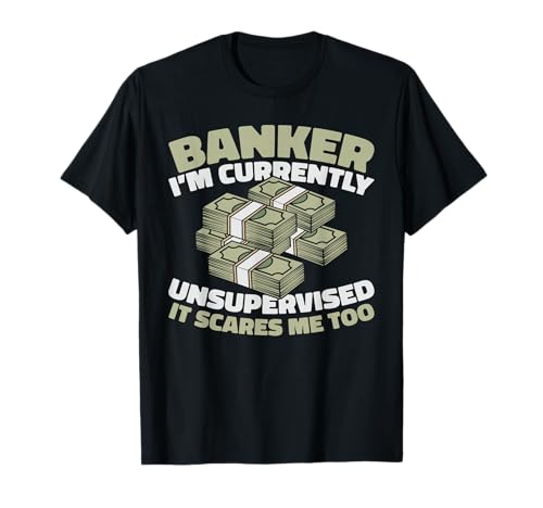 Banker Loans - Finance Investments Banker T-Shirt