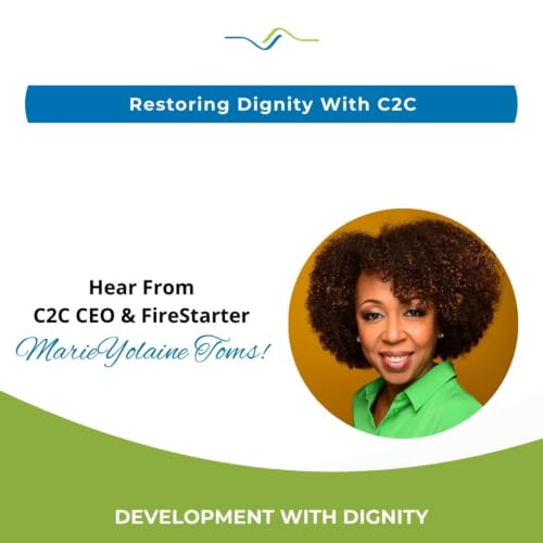 Restoring Dignity with C2C: Health, Water, and Women&rsquo;s Empowerment with CEO MarieYolaine Toms