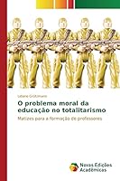 O Problema Moral Da Educacao No Totalitarismo 6130159595 Book Cover